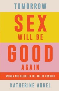 bokomslag Tomorrow Sex Will Be Good Again