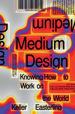 Keller Easterling - Medium Design, Inbunden