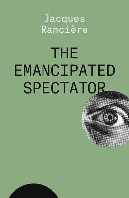 Jacques Rancière - Emancipated Spectator, Häftad