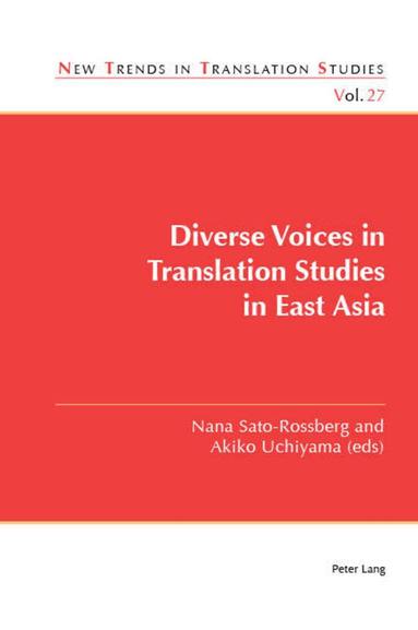 Nana Sato-Rossberg, Akiko Uchiyama - Diverse Voices in Translation Studies in East Asia, Häftad