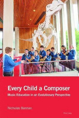 Nicholas Bannan - Every Child a Composer, Häftad