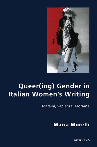 Maria Morelli - Queer(ing) Gender in Italian Women’s Writing, Häftad