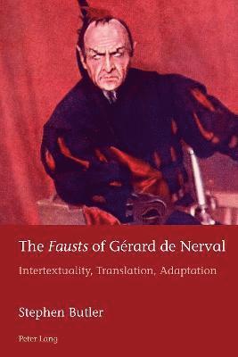 Stephen Butler - «Fausts» of Gérard de Nerval, Häftad