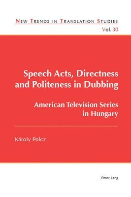 bokomslag Speech Acts, Directness and Politeness in Dubbing