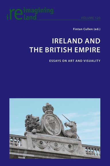 Fintan Cullen - Ireland and the British Empire, Häftad