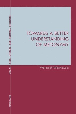 Wojciech Wachowski - Towards a Better Understanding of Metonymy, Häftad