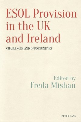 ESOL Provision in the UK and Ireland: Challenges and Opportunities 1