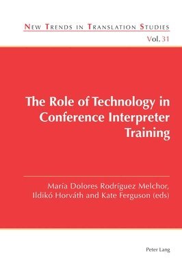 The Role of Technology in Conference Interpreter Training 1