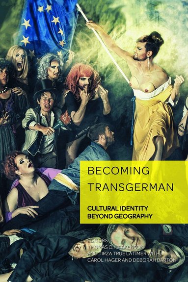 Thomas O. Haakenson, Tirza True Latimer, Carol Hager, Deborah Barton - Becoming TransGerman, Inbunden