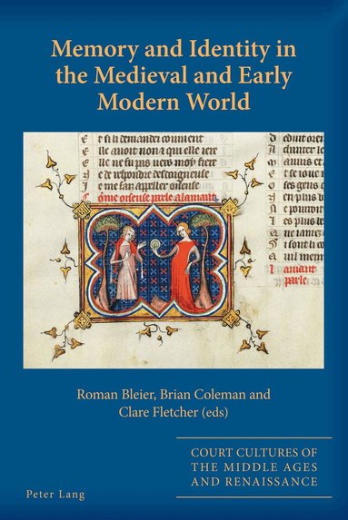 Roman Bleier, Brian Coleman, Clare Fletcher - Memory and Identity in the Medieval and Early Modern World, Häftad
