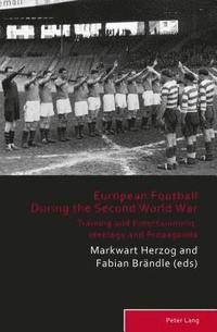 bokomslag European Football During the Second World War
