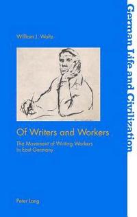 bokomslag Of Writers and Workers