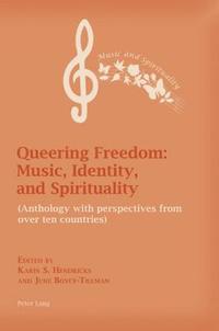 bokomslag Queering Freedom: Music, Identity and Spirituality