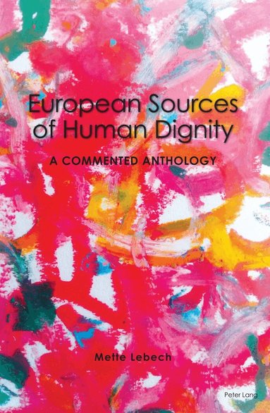 Mette Lebech - European Sources of Human Dignity, Häftad