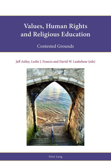 Jeff Astley, Leslie J. Francis, David W. Lankshear - Values, Human Rights and Religious Education, Häftad