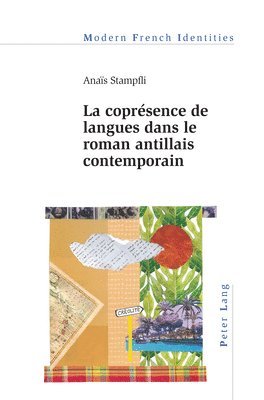 Anaïs Stampfli - coprésence de langues dans le roman antillais contemporain, Häftad