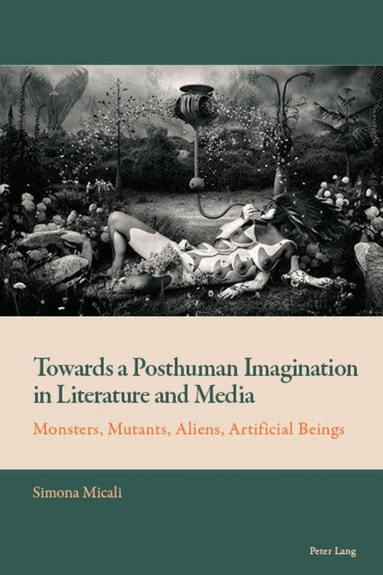 Simona Micali - Towards a Posthuman Imagination in Literature and Media, Häftad
