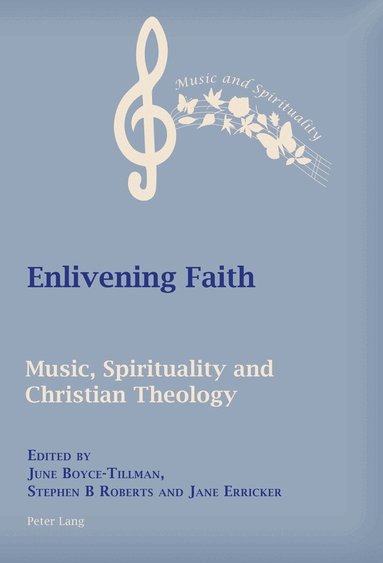 June Boyce-Tillman, Stephen Roberts, Jane Erricker - Enlivening Faith, Häftad