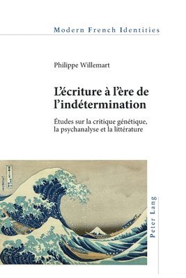 Philippe Willemart - L’écriture à l’ère de l’indétermination, Häftad