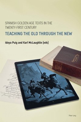 bokomslag Spanish Golden Age Texts in the Twenty-First Century