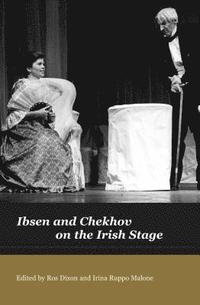 bokomslag Ibsen and Chekov on the Irish Stage