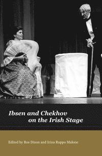 bokomslag Ibsen and Chekov on the Irish Stage