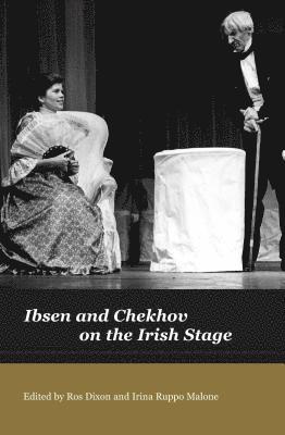 Ibsen and Chekov on the Irish Stage 1