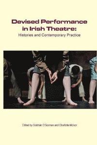 bokomslag Devised Performance in Irish Theatre