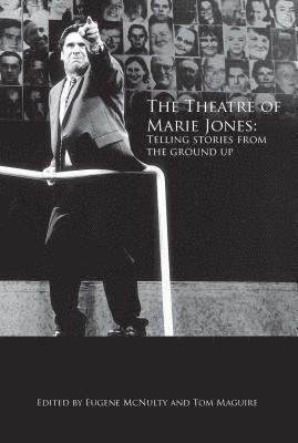 The Theatre of Marie Jones 1