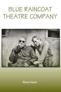 bokomslag Blue Raincoat Theatre Company