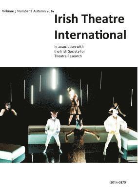 Irish Theatre International Vol. 3 No.1 Autumn 2014 1