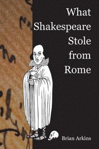 bokomslag What Shakespeare Stole From Rome