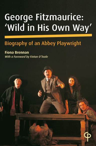 Fiona Brennan - George Fitzmaurice: 'Wild in his Own Way', Häftad