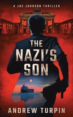 The Nazi's Son: A Joe Johnson Thriller, Book 5