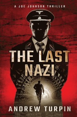 bokomslag The Last Nazi: A Joe Johnson Thriller, Book 1