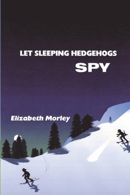 Let Sleeping Hedgehogs Spy - paperback colour 1