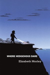 bokomslag Where Hedgehogs Dare - paperback colour