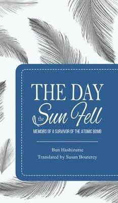 Bun Hashizume & Susan Bouterey - Day the Sun Fell, Inbunden