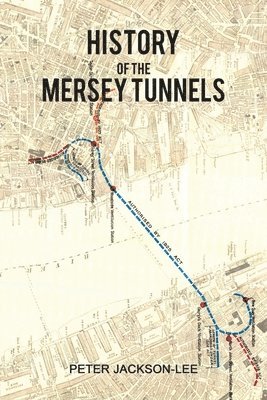 bokomslag History of the Mersey Tunnels