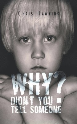 Chris Hawkins - Why Didn't You Tell Someone?, Häftad