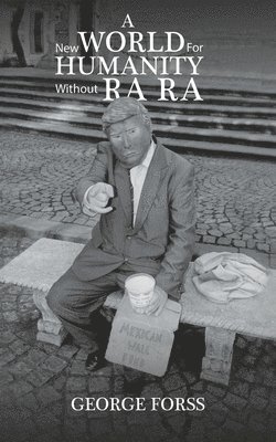 New World for Humanity Without Ra Ra