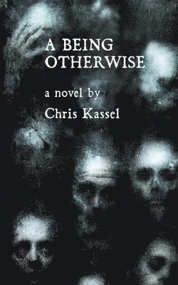 Chris Kassel - Being Otherwise, Häftad