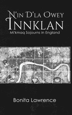 bokomslag N'in D'la Owey Innklan: Mi'kmaq Sojourns in England