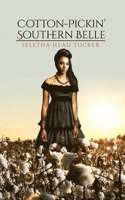 Seletha Head Tucker, Seletha Head Tucker - Cotton-Pickin' Southern Belle, Häftad
