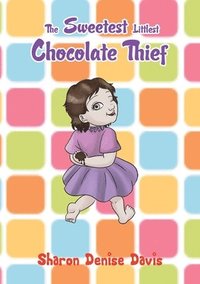 bokomslag The Sweetest Littlest Chocolate Thief