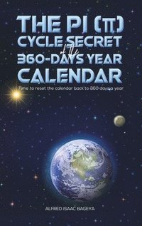 bokomslag The PI () Cycle Secret of the 360-days year calendar