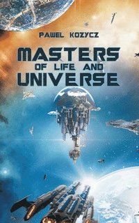 bokomslag Masters of Life and Universe