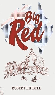Robert Liddell - Big Red, Inbunden