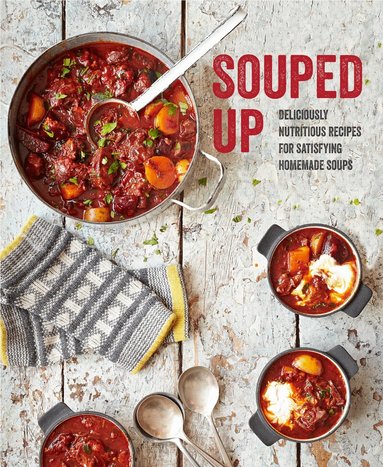 Ryland Peters & Small - Souped Up, Inbunden