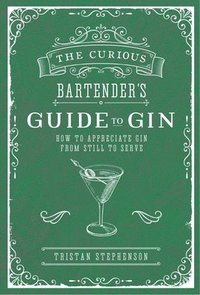 bokomslag The Curious Bartender's Guide to Gin